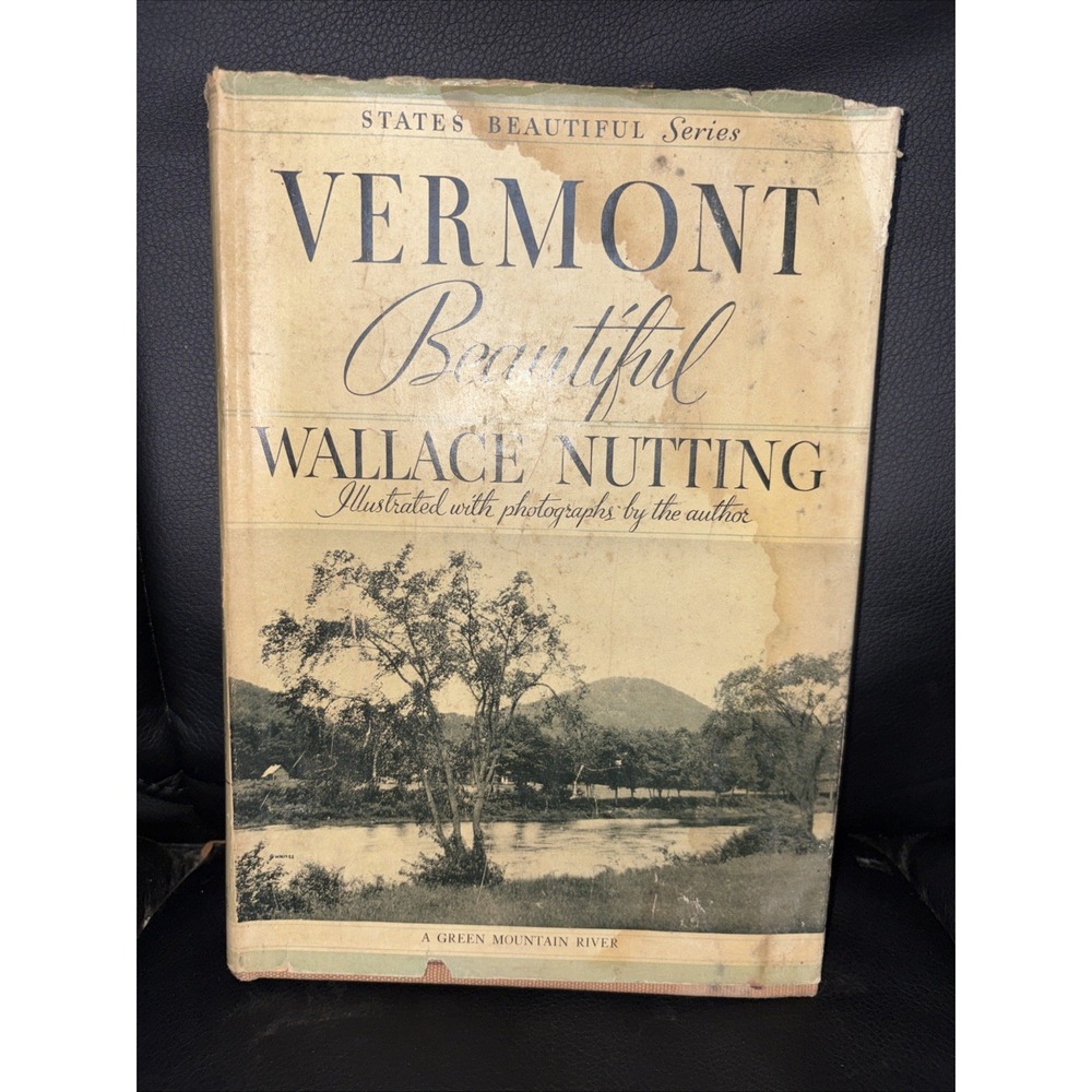 Vintage Wallace Nutting Vermont Beautiful Hardcover DJ 1936